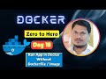 Day 18 Run App In Docker Without Dockerfile Image Build Debug Docker Zero To Hero Series