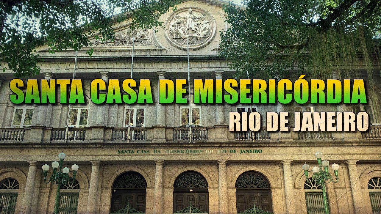 História da Santa Casa da Misericórdia do Rio de Janeiro | Centro - RJ