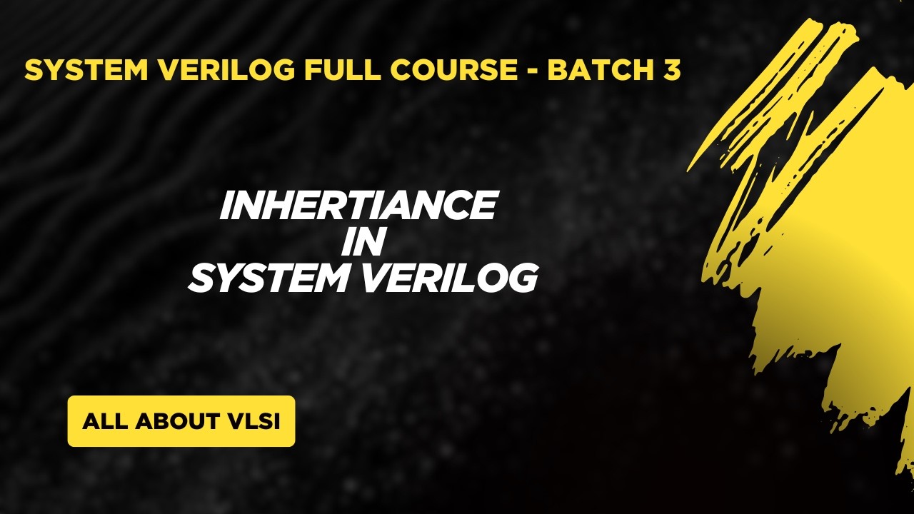 Inheritance in SystemVerilog Explained | Parent vs Child Class | extends Keyword & Rules