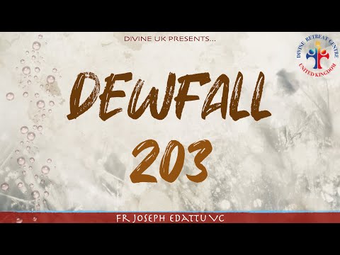 Dewfall 203 - This is why you should stop worrying!