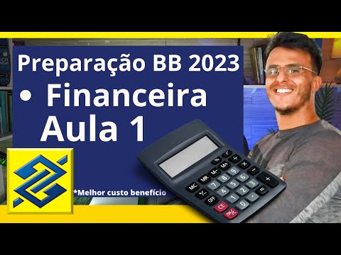 Concurso Banco do Brasil 2023 - Matemática Financeira Aula 01- PREPARAÇÃO COMPLETA.