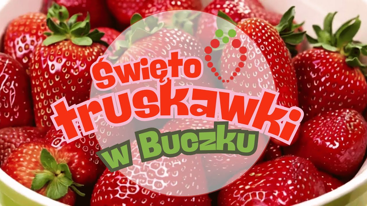 Święto Truskawki w Buczku | 2025