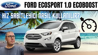 FORD ECOSPORT 1.0 ECOBOOST OTM. 'DE HIZ SABİTLEYİCİ NASIL KULLANILIR?