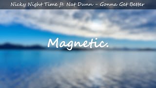 Nicky Night Time ft. Nat Dunn - Gonna Get Better