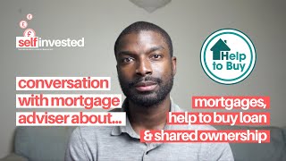 Talk with a mortgage adviser about Help to Buy Equity Loan and Shared Ownership schemes