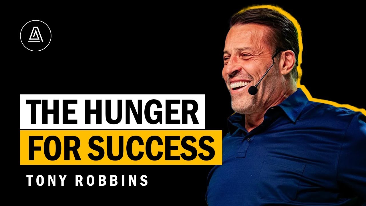 The Hunger for Success: Tony Robbins' 3 Keys to a Breakthrough | Empower Ambition
