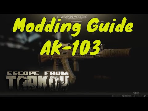 Escape From Tarkov - AK 103 Modding Guide