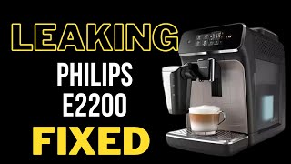 Fixing Leaking Philips 2200 Series coffee machine