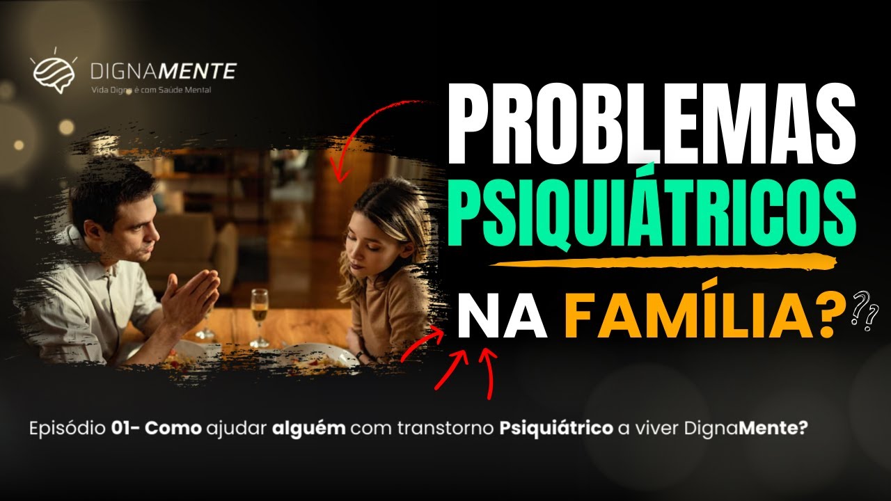 Episódio 01- Como ajudar alguém com transtorno Psiquiátrico a viver DignaMente? |Dr Felipe Batistela