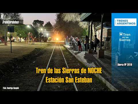Tren de las Sierras de NOCHE | Estación San Esteban 🌙