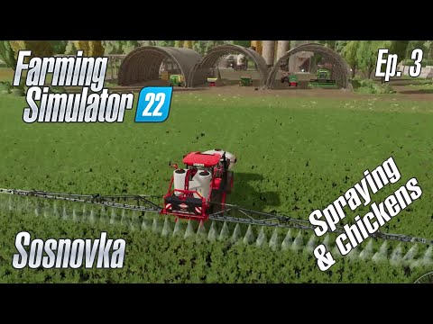 FS22 | Sosnovka - Episode 3 - SPRAYING & CHICKENS | Farming Simulator 22