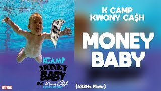 K Camp - Money Baby ft. Kwony Cash (432Hz)