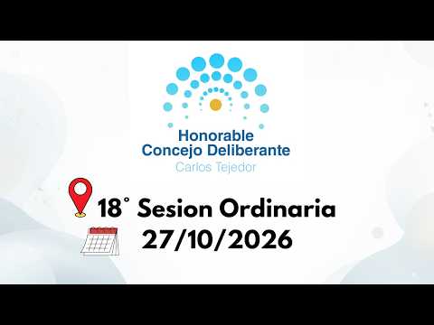 ✅ 18° Sesion Ordinaria HCD de Carlos Tejedor   📅  27/10/2026