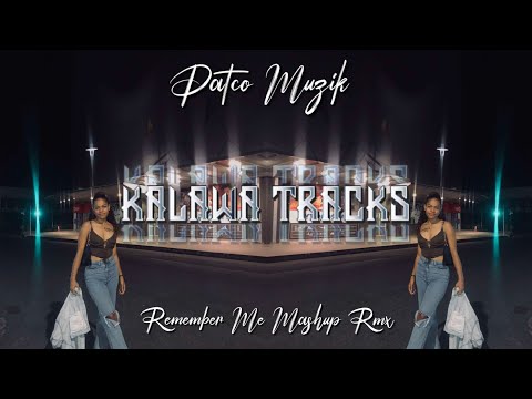 Remember Me [Patco Muzik] Mashup Remix