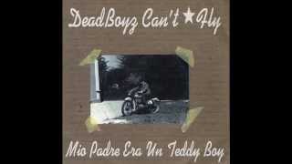 Dead Boyz Can't Fly - Mio padre era un teddy boy