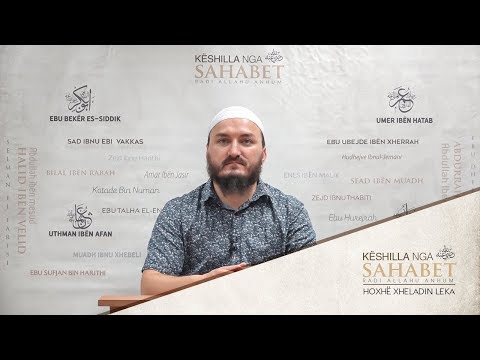 24. Këshilla nga Ebu Bekri (23) - Hoxhë Xheladin Leka