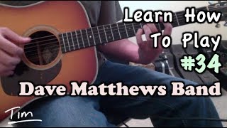 Dave Matthews Band #34 Guitar Lesson, Chords, and Tutorial