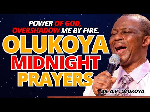 25th August Midnight - Power of God, Overshadow Me by Fire . MIDNIGHT OLUKOYA PRAYERS #mfm