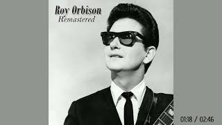 Roy Orbison - There Won't Be Many Coming Home (Remastered by RS 2023)