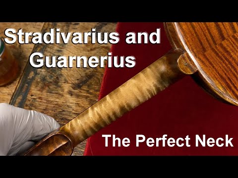 Stradivarius and Guarnerius Violin Secrets: The Perfect Neck (For You)