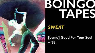 Sweat (Demo) – Oingo Boingo | Good For Your Soul 1983