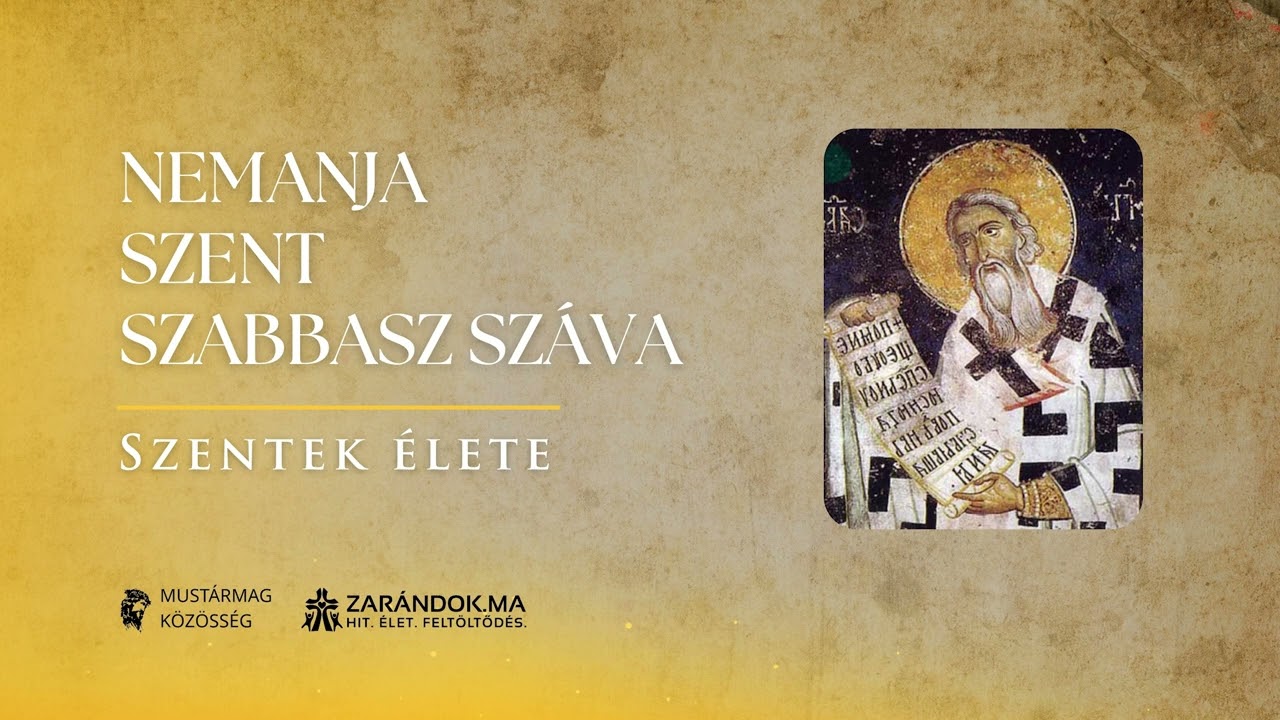 Nemanja Szent Szabbasz Száva: Athosztól a szerb egyházig – Szentek élete