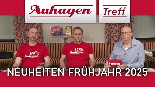 Auhagen-Treff mit unseren Neuheiten Frühjahr 2025, exklusiven Einblicken & Tipps!