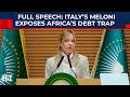 Watch Meloni S Powerful AU Speech In English Italy PM Roars With Stop Exploiting Africa
