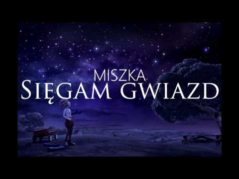 Miszka - Sięgam gwiazd