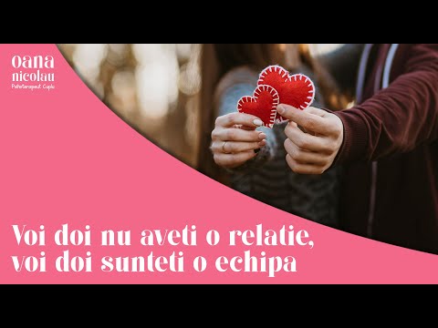 Cum sa iti duci relatia la urmatorul nivel? Voi doi nu aveti o relatie - voi doi sunteti o echipa