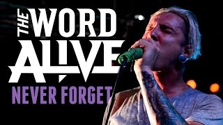 The Word Alive - &quot;Never Forget&quot; LIVE! The Get Real Tour