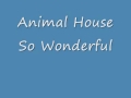 Animal House - What a Wonderful World