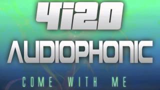 4i20 & Audiophonic - Come with me