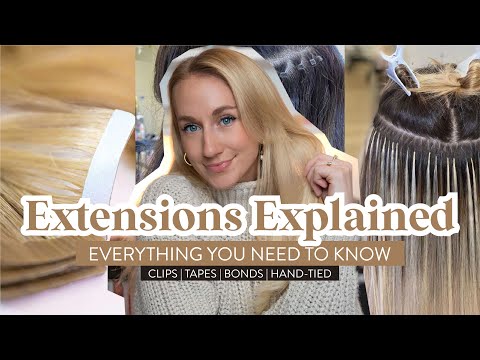 Everything You Need To Know About Hair Extensions | Clip-Ins, Tape-Ins, Bonds, Hand-Tied