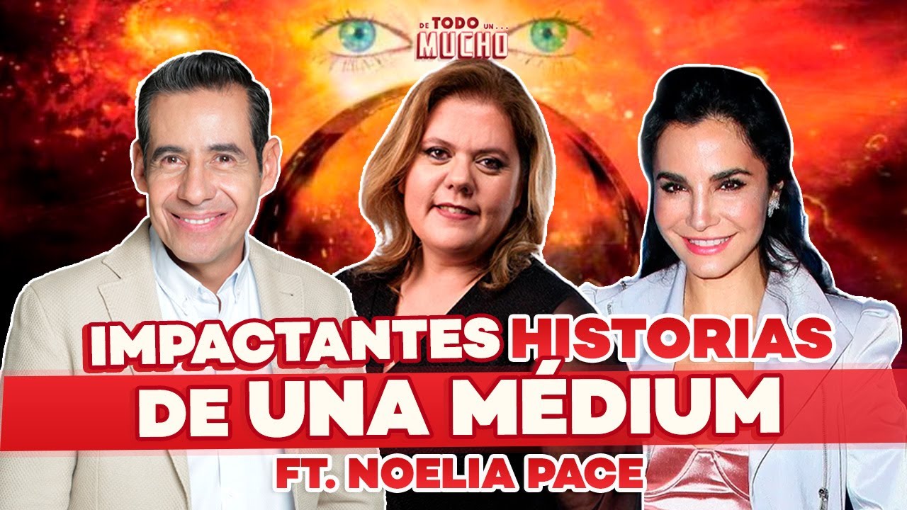 ¿La MUERTE es el FINAL? FUERTES REVELACIONES de una MEDIUM ft. Noelia Pace | De Todo Un Mucho