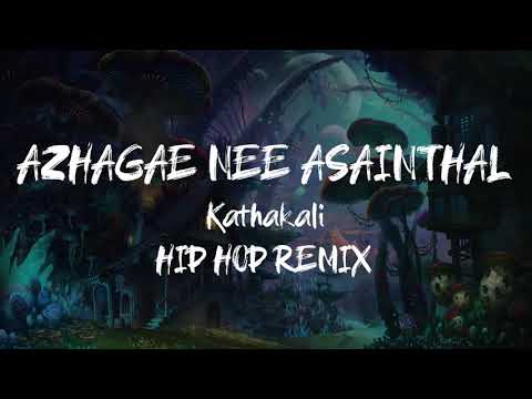 Azhagae Nee Asainthal  - Kathakali  (Hip Hop Remix/Cover)