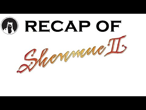 Recap of Shenmue II (RECAPitation)