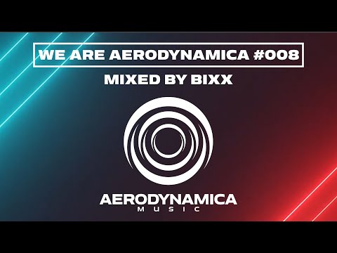 We Are Aerodynamica #008 (Mixed by BiXX)