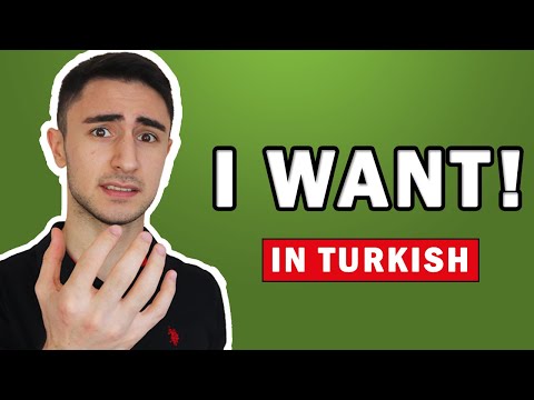How to say ''I WANT'' in Turkish?