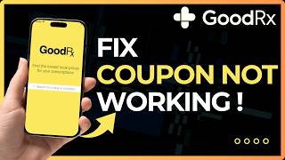 How To Fix GoodRx Coupon Not Working !