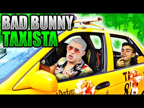 SI BAD BUNNY FUERA TAXISTA