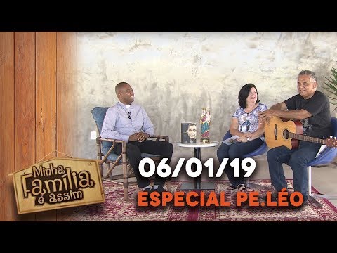 Minha família é assim - Especial Padre Léo  (06/01/19)