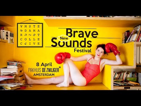 Brave New Sounds: 8 April – Pakhuis de Zwijger
