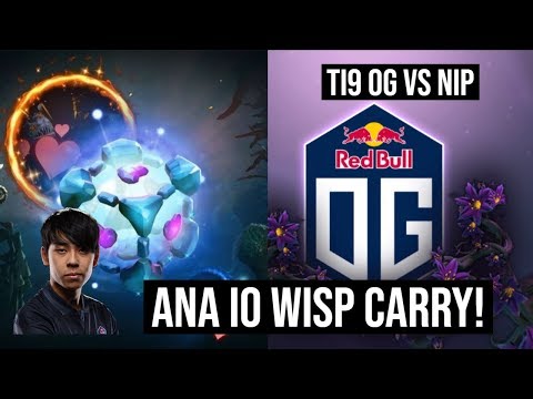 OG vs NIP - ANA IO WISP CARRY! | TI9 The International 2019 DOTA 2