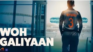 WOH GALIYAAN (Full Video) Shabaash Mithu | Taapsee Pannu | Deepali Sathe, Shashwat | Amit T | Kausar