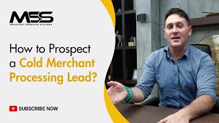 How to Prospect a Cold Merchant Processing Lead?