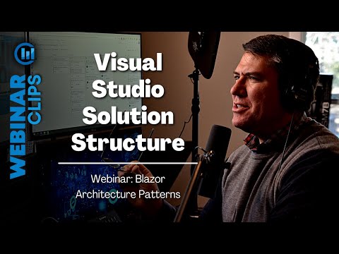 Visual Studio Solution Structure | Webinar Clips, Blazor Architecture Patterns