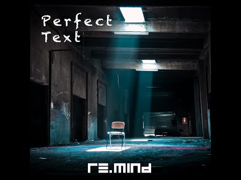 Re.Mind - Perfect Text (Official Video)