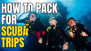 How To Pack For Scuba Diving Trips | By Dive Travel Experts
