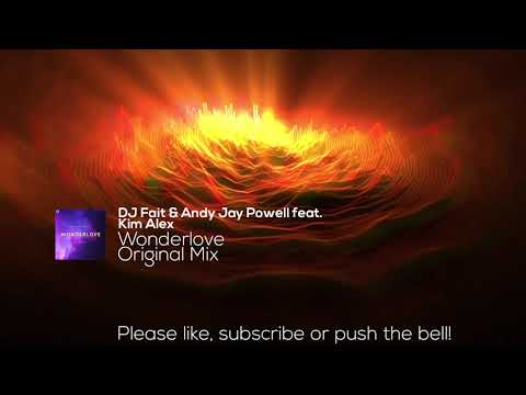 DJ Fait & Andy Jay Powell feat. Kim Alex - Wonderlove (Original Mix)